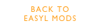 BACK TO  EASYL MODS