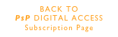 BACK TO  PsP DIGITAL ACCESS Subscription Page
